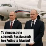 Gali būti 2 žmonės ir tekstas „1 Το demonstrate strength, Russia sends two Putins to Istanbul“ vaizdas