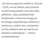 Gali būti tekstas „„Aš neturiu pagrindo netiketi (G. Palucku -ELTA), nes tas šaltinis, kuris kuris pirminis tą informaciją pateike, néra toks labai patikimas. Jeigu paskaitytuméte Davidonytés ir Pancerovo knygą, tai tas žmogus nepasižyméjo subtilumu ir skaidrumu, O dabar mes, remdamiesi jo žinia, kalbame apie tai, kad čia yra kažkokie nusižengimai&quot;, tvirtino socialdemokratas.“ vaizdas