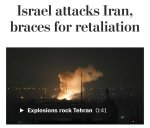 Gali būti tekstas „Israel attacks Iran, braces for retaliation ExplosionsrockTehran0:41 Explosions rock Tehran 0:41“ vaizdas