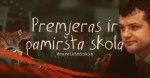 PREMJERAS ir PAMIRŠTA SKOLA | #sureikšminkim | @sienatyrimai