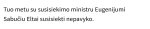 Gali būti tekstas „u metu su su susisiekimo ministru Eugenijumi Sabučiu Eltai susisiekti SabučiuEltaisusisiekti nepavyko.“ vaizdas